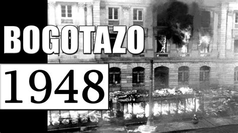 El Bogotazo; Upproret i Bogotá 1948 som banade väg för en ny era i Colombia